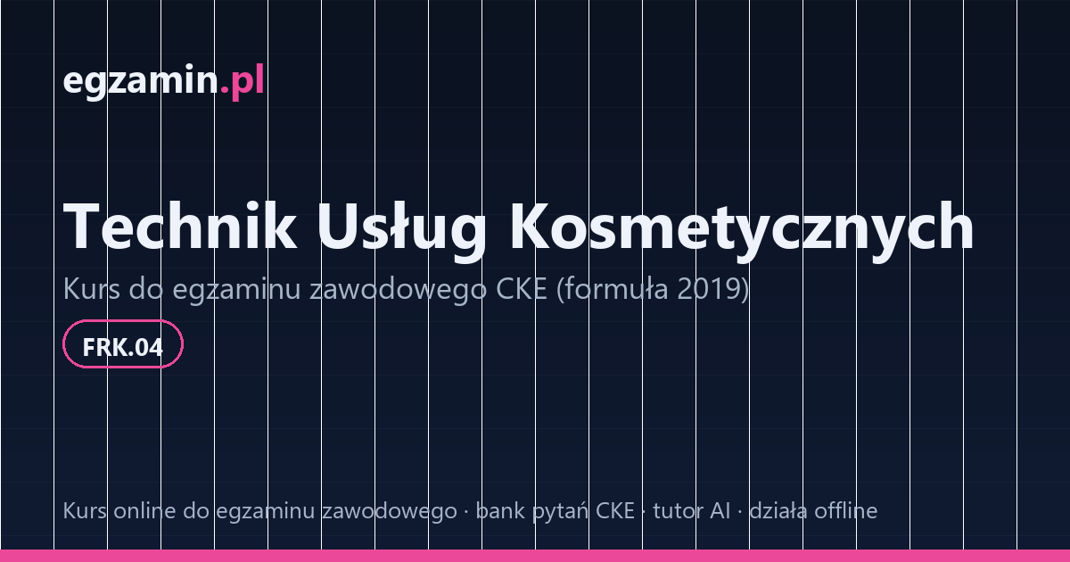 egzamin FRK.04: grafika kursu przygotowującego do kwalifikacji technika usług kosmetycznych